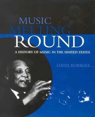 Music Melting Round: O istorie a muzicii în Statele Unite - Music Melting Round: A History of Music in the United States