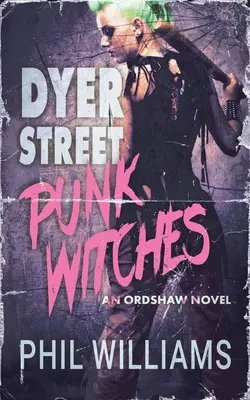 Vrăjitoarele punk de pe strada Dyer - Dyer Street Punk Witches