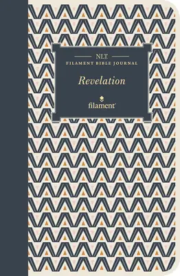 Jurnal biblic NLT Filament: Apocalipsa (Copertă moale) - NLT Filament Bible Journal: Revelation (Softcover)