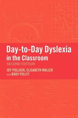 Dislexia de zi cu zi în sala de clasă (Day-To-Day Dyslexia in the Classroom) - Day-To-Day Dyslexia in the Classroom