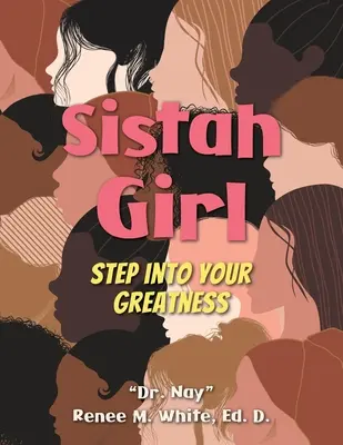 Sistah Girl: Pășește în măreția ta - Sistah Girl: Step into Your Greatness