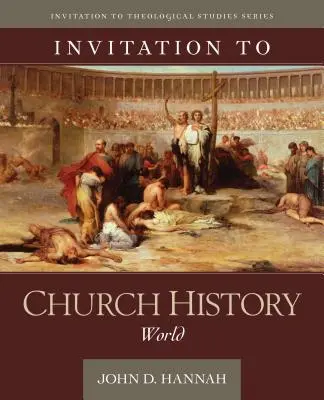 Invitație la istoria Bisericii: Lumea - Invitation to Church History: World
