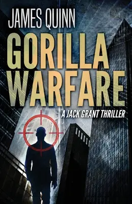 Gorilla Warfare: Un thriller Jack Grant - Gorilla Warfare: A Jack Grant Thriller