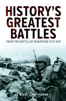 Cele mai mari bătălii ale istoriei - De la bătălia de la Marathon la Ziua Z - History's Greatest Battles - From the Battle of Marathon to D-Day