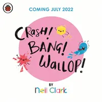Crash! Bang! Wallop! - Trei prieteni gălăgioși fac scandal, până când învață să fie calmi, să se relaxeze și să facă liniște - Crash! Bang! Wallop! - Three noisy friends are making a riot, till they learn to be calm, relax and be quiet