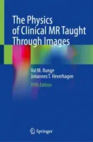 Fizica RM clinică predată prin intermediul imaginilor - The Physics of Clinical MR Taught Through Images