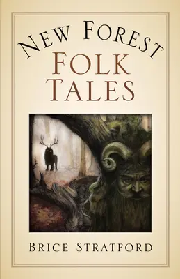 Mituri și folclor din New Forest - New Forest Myths and Folklore