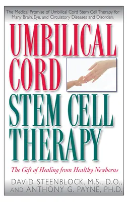 Terapia cu celule stem din cordonul ombilical: Darul vindecării de la nou-născuți sănătoși - Umbilical Cord Stem Cell Therapy: The Gift of Healing from Healthy Newborns