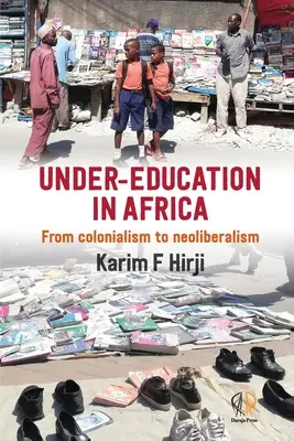 Lipsa educației în Africa: De la colonialism la neoliberalism - Under-Education in Africa: From colonialism to neoliberalism