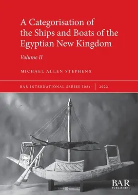 O categorizare a corăbiilor și bărcilor din Noul Regat egiptean - A Categorisation of the Ships and Boats of the Egyptian New Kingdom
