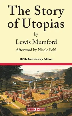 Povestea utopiilor: Ediția aniversară de 100 de ani - The Story of Utopias: 100th Anniversary Edition