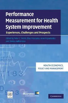 Măsurarea performanței pentru îmbunătățirea sistemului de sănătate: Experiențe, provocări și perspective - Performance Measurement for Health System Improvement: Experiences, Challenges and Prospects