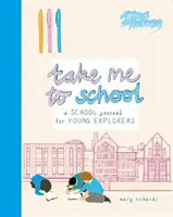 Du-mă la școală - Un jurnal școlar pentru tinerii exploratori - Take Me To School - A School Journal for Young Explorers