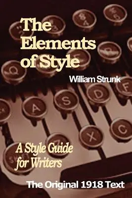 The Elements of Style: Un ghid de stil pentru scriitori - The Elements of Style: A Style Guide for Writers