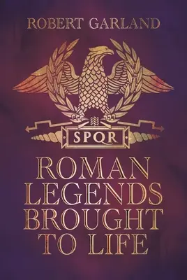 Legendele romane aduse la viață - Roman Legends Brought to Life