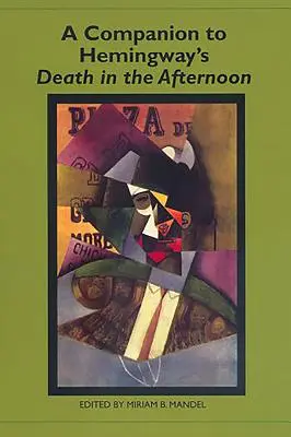 Un însoțitor al cărții lui Hemingway Moartea după-amiaza - A Companion to Hemingway's Death in the Afternoon