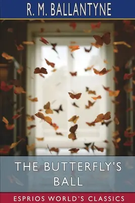 Balul fluturelui (Esprios Classics) - The Butterfly's Ball (Esprios Classics)