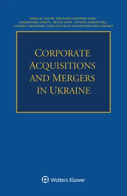Achiziții și fuziuni corporative în Ucraina - Corporate Acquisitions and Mergers in Ukraine