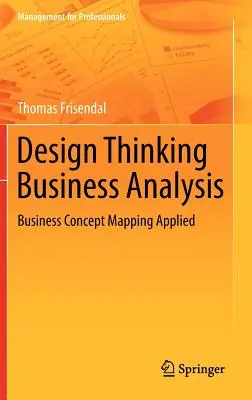 Design Thinking Analiza afacerilor: Cartografierea conceptelor de afaceri aplicată - Design Thinking Business Analysis: Business Concept Mapping Applied