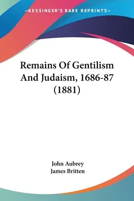 Rămășițe ale gentilismului și iudaismului, 1686-87 (1881) - Remains Of Gentilism And Judaism, 1686-87 (1881)