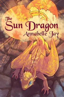 Dragonul Soarelui: Volumul 1 - The Sun Dragon: Volume 1