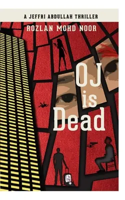 Oj este mort: Un thriller de Jeffri Abdullah - Oj Is Dead: A Jeffri Abdullah Thriller