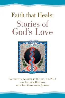 Credința care vindecă: Povești despre dragostea lui Dumnezeu - Faith That Heals: Stories of God's Love