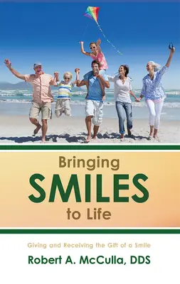 Aducerea zâmbetelor la viață: Oferirea și primirea darului unui zâmbet: Giving and Receiving the Gift of a Smile - Bringing Smiles to Life: Giving and Receiving the Gift of a Smile