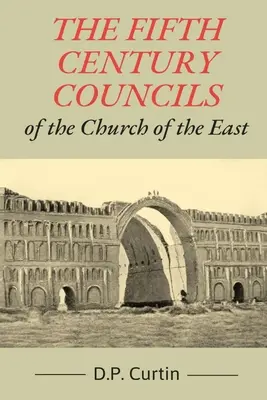 Conciliile din secolul al V-lea ale Bisericii de Răsărit - The Fifth Century Councils of the Church of the East