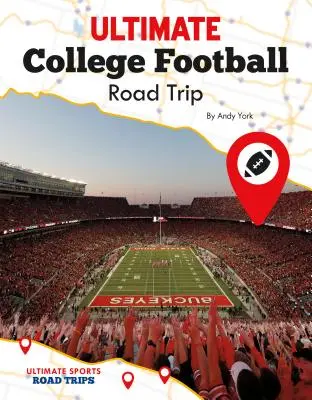 Cea mai bună călătorie pe șosea în fotbalul universitar - Ultimate College Football Road Trip