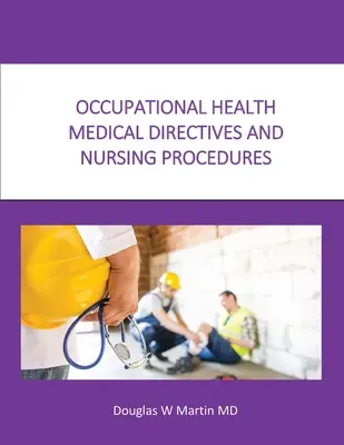 Directive medicale privind sănătatea ocupațională și proceduri de asistență medicală - Occupational Health Medical Directives and Nursing Procedures