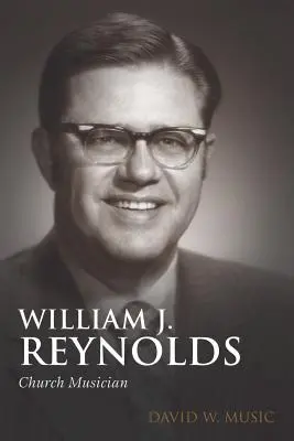 William J. Reynolds: Muzician bisericesc - William J. Reynolds: Church Musician