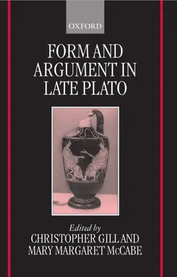 Formă și argument în Platon târziu - Form and Argument in Late Plato