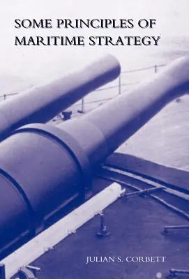 Unele principii ale strategiei maritime - Some Principles of Maritime Strategy