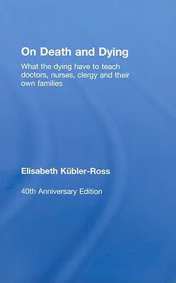 Despre moarte și moarte: Ce au de învățat muribunzii de la doctori, asistenți, clerici și propriile lor familii - On Death and Dying: What the Dying have to teach Doctors, Nurses, Clergy and their own Families