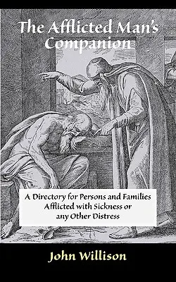 The Afflicted Man's Companion: Pentru cei bolnavi și tulburați - The Afflicted Man's Companion: For the Sick and Troubled