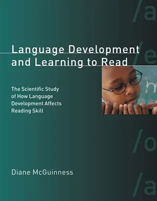Dezvoltarea limbajului și învățarea cititului: Studiul științific al modului în care dezvoltarea limbajului influențează abilitățile de citire - Language Development and Learning to Read: The Scientific Study of How Language Development Affects Reading Skill