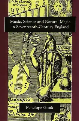 Muzică, știință și magie naturală în Anglia secolului al XVII-lea - Music, Science, and Natural Magic in Seventeenth-Century England