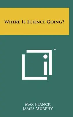 Încotro se îndreaptă știința? - Where Is Science Going?