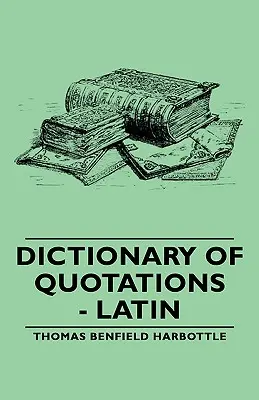 Dicționar de citate - latină - Dictionary of Quotations - Latin