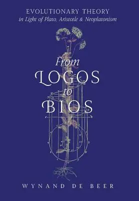 De la Logos la Bios: Teoria evoluției în lumina lui Platon, Aristotel și neoplatonismul - From Logos to Bios: Evolutionary Theory in Light of Plato, Aristotle & Neoplatonism