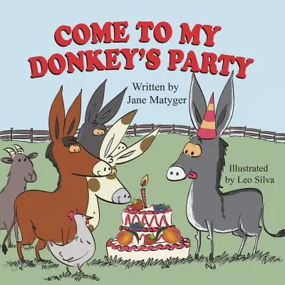 Vino la petrecerea măgarului meu - Come to My Donkey's Party