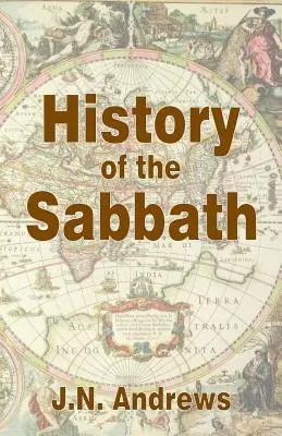 Istoria sabatului și a primei zile a săptămânii (History of the Sabbath & First Day of the Week) - History of the Sabbath & First Day of the Week