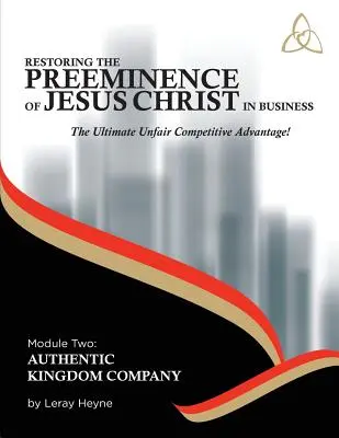 Restaurarea preeminenței lui Isus Hristos în afaceri: Avantajul concurențial neloial suprem! - Restoring the Preeminence of Jesus Christ in Business: Ultimate Unfair Competitive Advantage!