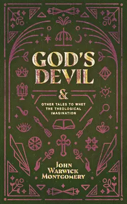 Diavolul lui Dumnezeu: And Other Tales to Whet the Theological Imagination (Și alte povești pentru stimularea imaginației teologice) - God's Devil: And Other Tales to Whet the Theological Imagination