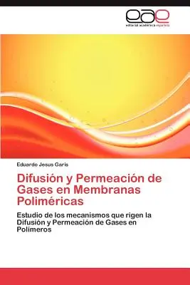 Difuzarea și permeabilizarea gazelor în membranele polimetrice - Difusin y Permeacin de Gases en Membranas Polimricas
