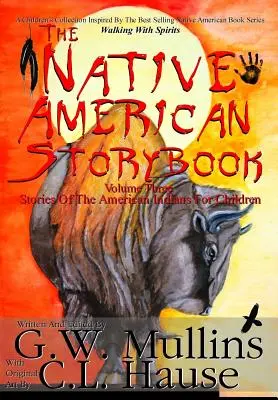 The Native American Story Book Volume Three Povestiri ale indienilor americani pentru copii - The Native American Story Book Volume Three Stories of the American Indians for Children