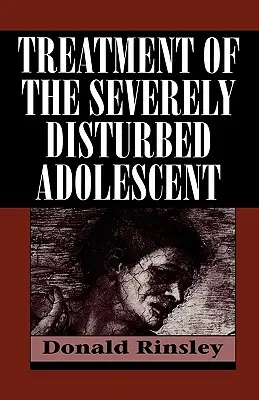 Tratamentul adolescentului grav perturbat - Treatment of the Severely Disturbed Adolescent