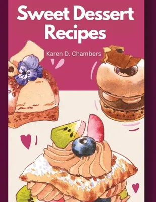 Rețete de deserturi dulci - Sweet Dessert Recipes