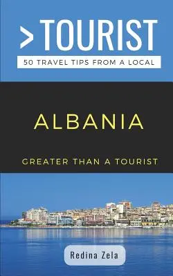 Greater Than a Tourist- Albania: 50 de sfaturi de călătorie de la un localnic - Greater Than a Tourist- Albania: 50 Travel Tips from a Local